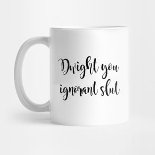 Dwight you ignorant slut Mug